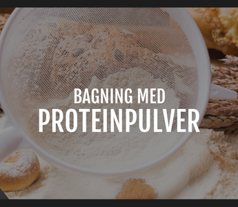 Bagning med proteinpulver: Sådan booster du dine opskrifter